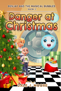 Danger at Christmas - Benjay and the Magical Bubbles Book 2